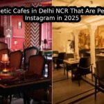 10 Aesthetic Cafes in Delhi NCR That Are Perfect for Instagram in 2025