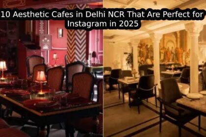 10 Aesthetic Cafes in Delhi NCR That Are Perfect for Instagram in 2025